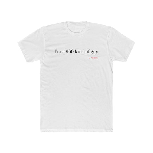 I'm a 960 Kind of Guy Tee — Minimalist Graphic Men's Cotton T-Shirt