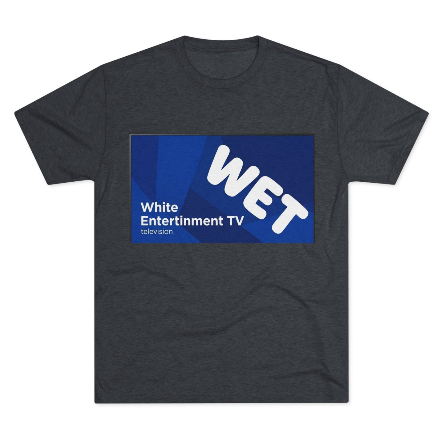 WET Ent. via BakedSquatch Media. A Unisex Tri-Blend Crew Tee.  Check out: https://youtube.com/@bakedsquatch?si=HjNYz1hFv7wAnAH_