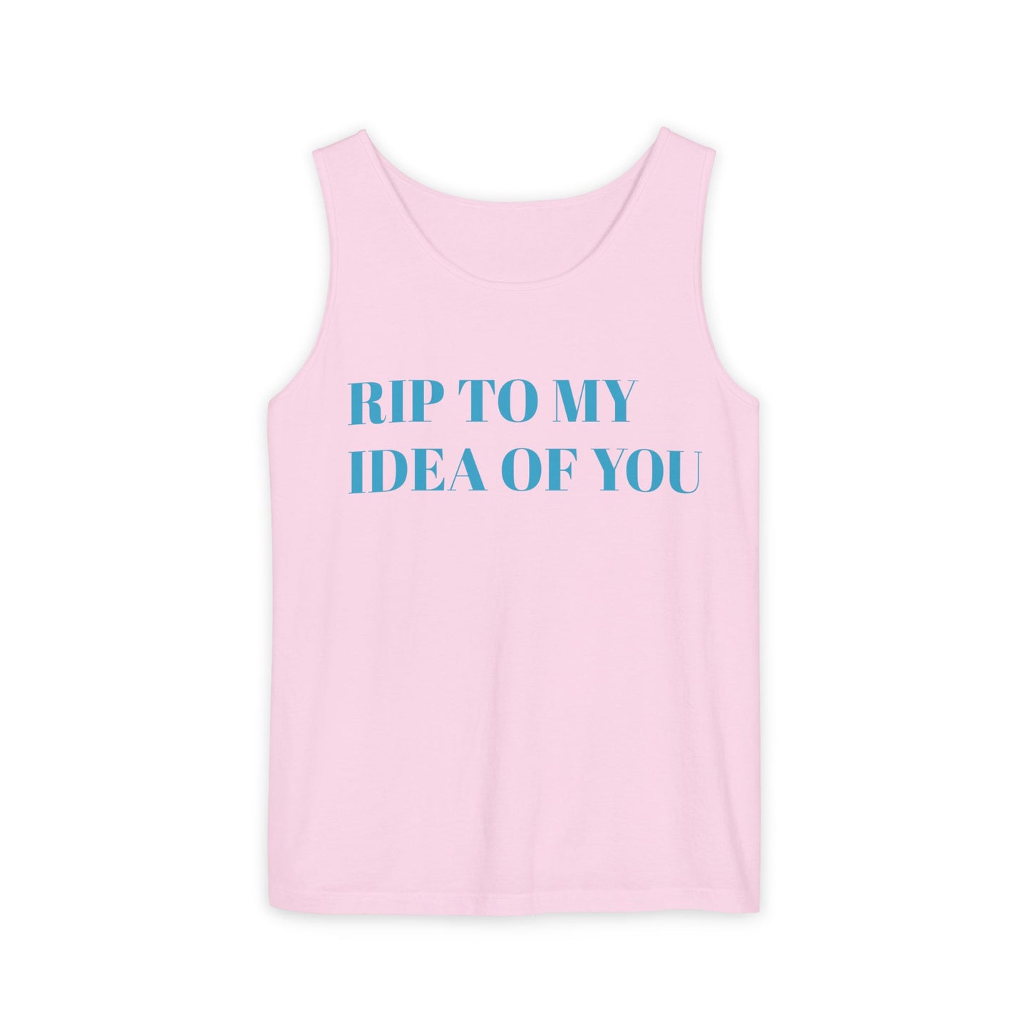 RIP TO MY IDEA OF YOU Tank Top — Bitter Sweet Rearview Statement