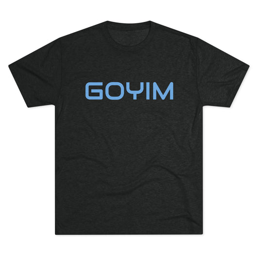 BakedSquatch.com brings the Goyim_001. A Unisex Tri-Blend Crew Tee. Goyim (plural): Gentiles or non-Jews.