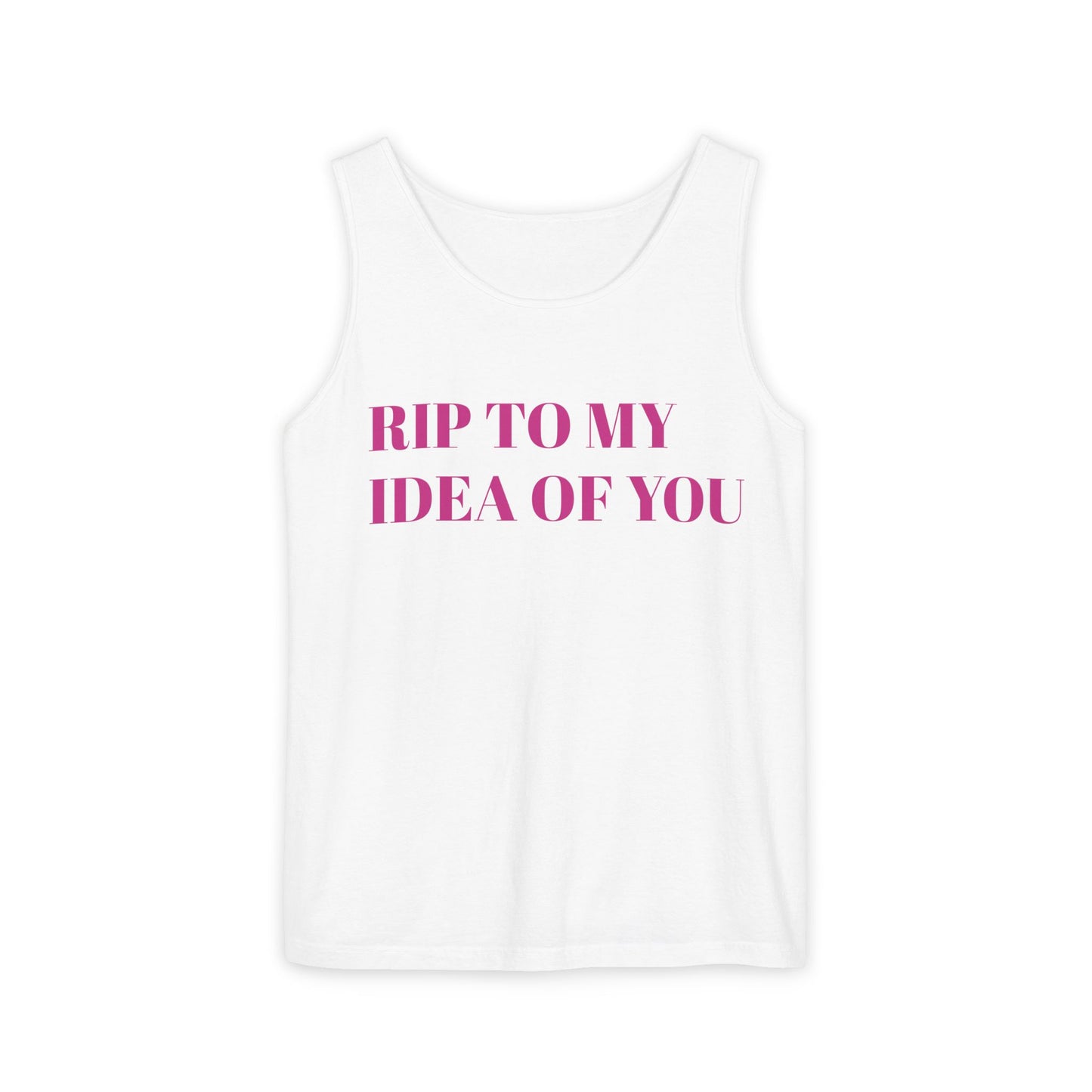 RIP TO MY IDEA OF YOU Tank Top — Bitter Sweet Rearview Statement