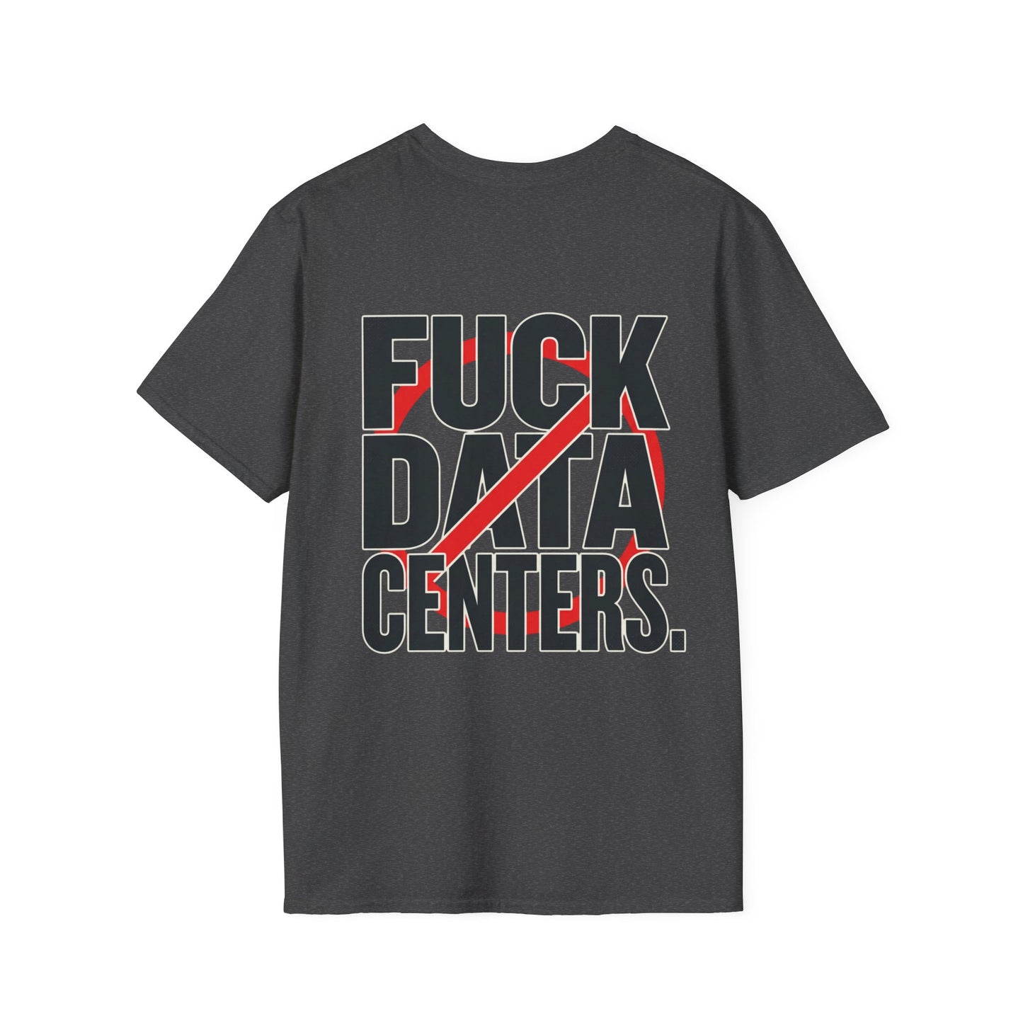 F#CK DATA CENTERS Tee2.0