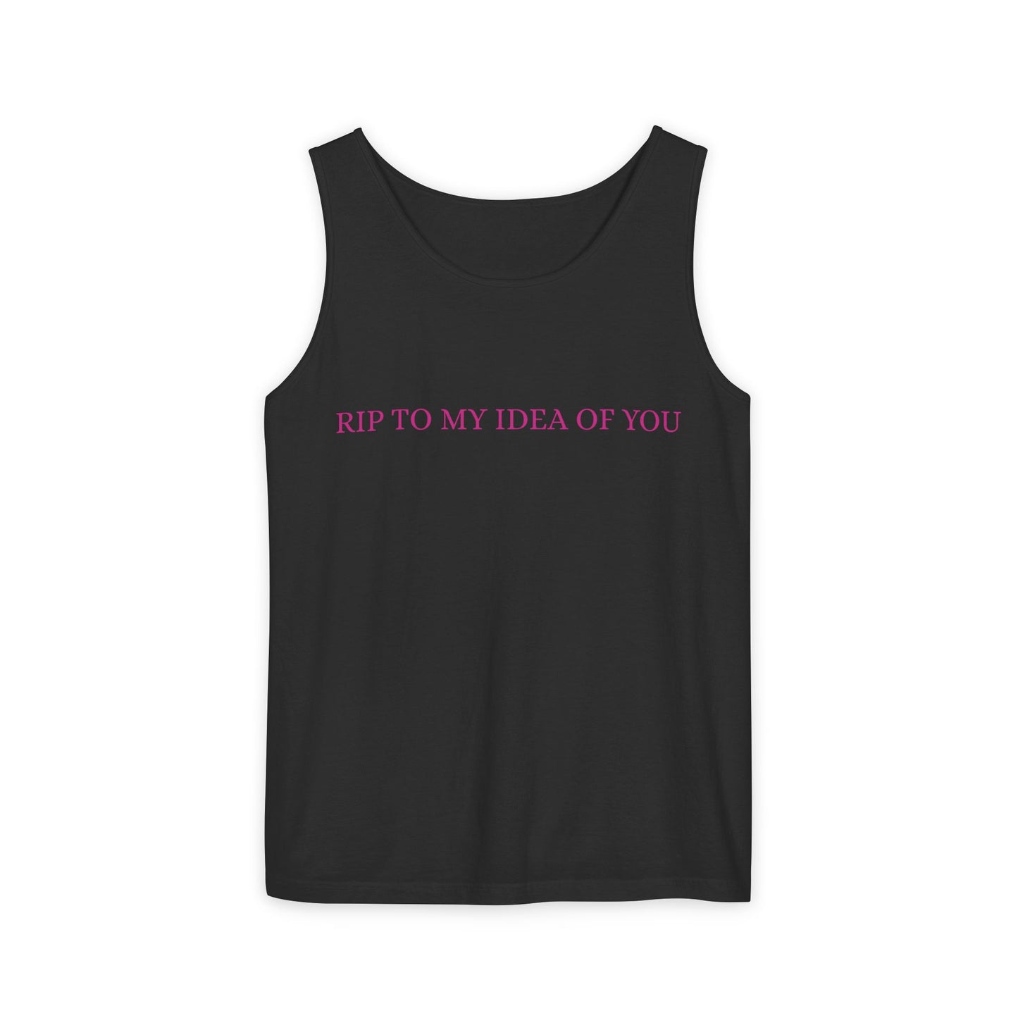 RIP TO MY IDEA OF YOU Tank Top — Bitter Sweet Rearview Statement