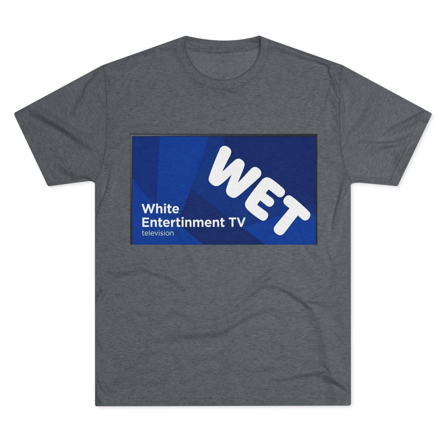 WET Ent. via BakedSquatch Media. A Unisex Tri-Blend Crew Tee.  Check out: https://youtube.com/@bakedsquatch?si=HjNYz1hFv7wAnAH_