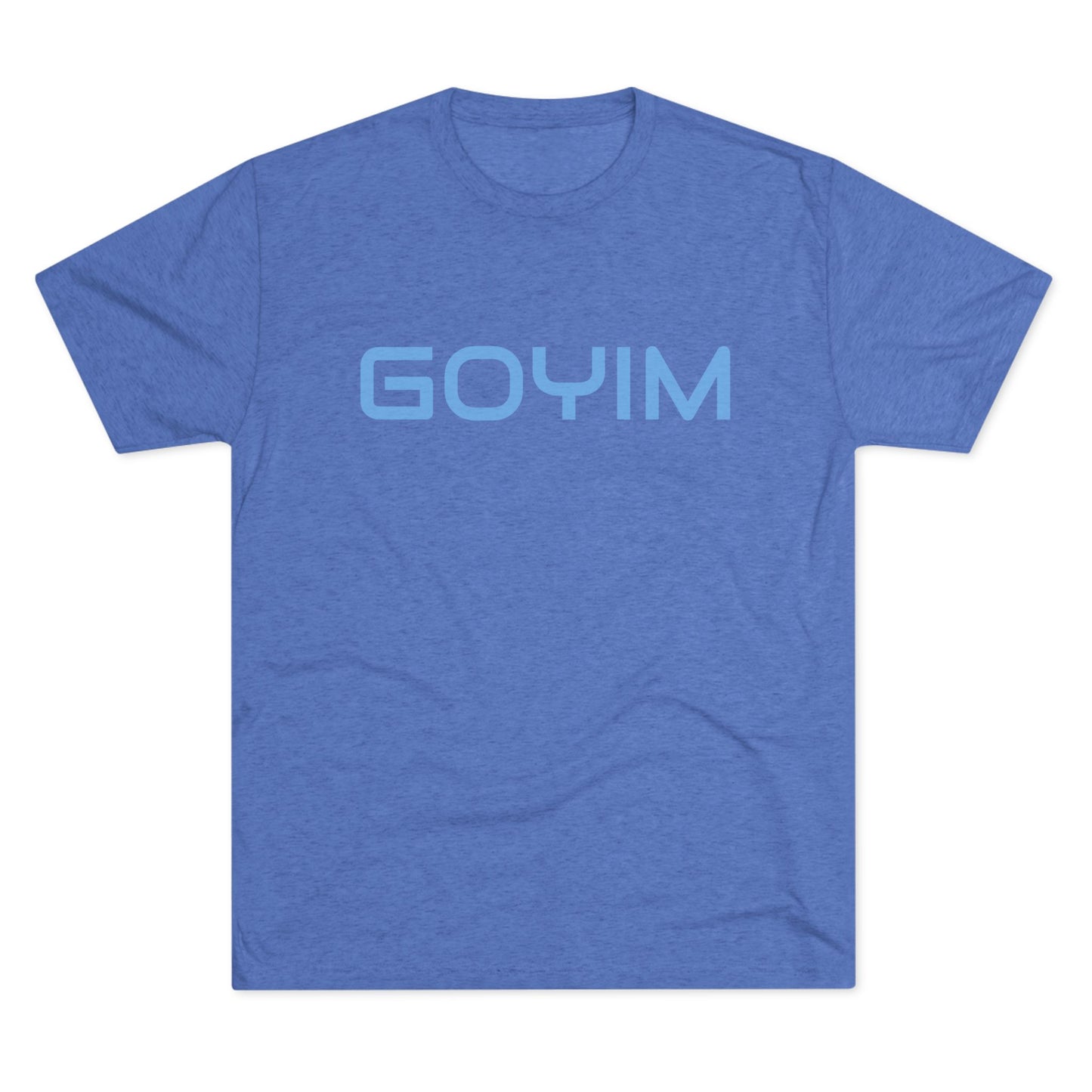 BakedSquatch.com brings the Goyim_001. A Unisex Tri-Blend Crew Tee. Goyim (plural): Gentiles or non-Jews.